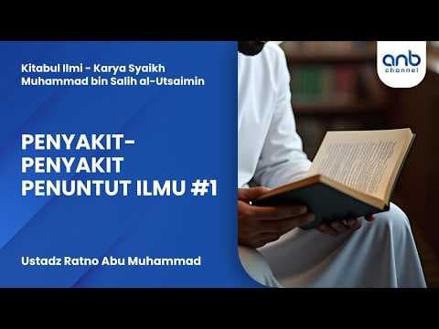 Penyakit-Penyakit Penuntut Ilmu (Part 1) | Ustadz Ratno Abu Muhammad