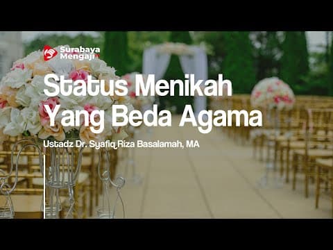 Status Menikah Yang Beda Agama - Ustadz Dr. Syafiq Riza Basalamah, MA