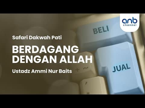 Berdagang dengan Allah | Ustadz Ammi Nur Baits