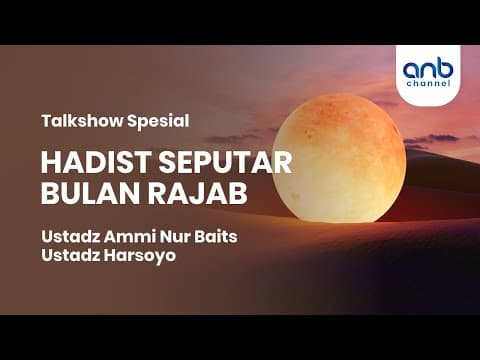 Hadist Seputar Bulan Rajab | Ustadz Ammi Nur Baits
