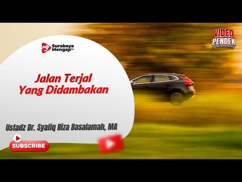 Jalan Terjal Yang Didambakan - Ustadz Dr. Syafiq Riza Basalamah, MA