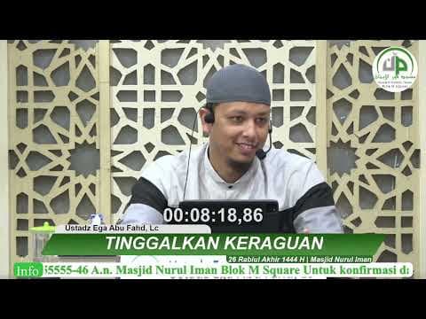 #14 Tinggalkan Keraguan - Ustadz Ega Abu Fahd, Lc