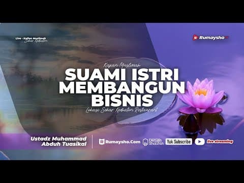 Suami Istri Membangun Bisnis  - Ustadz Muhammad Abduh Tuasikal, M.Sc.