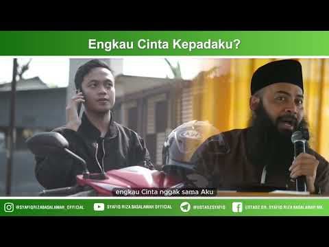 Engkau Cinta Kepadaku ?? - Ustadz Dr Syafiq Riza Basalamah MA