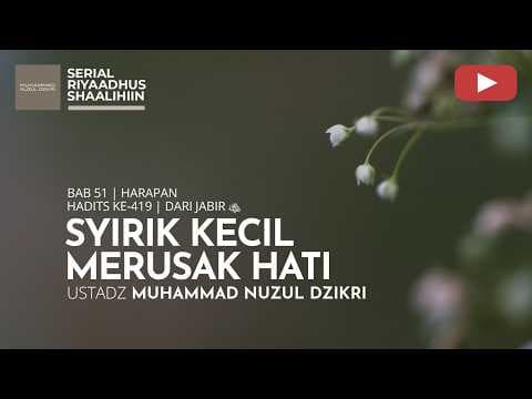 2222. Riyaadhus Shaalihiin | Ustadz Muhammad Nuzul Dzikri