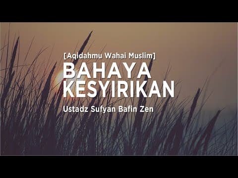 ⭕ [LIVE] Bahaya Kesyirikan [Aqidahmu Wahai Muslim]  - 🎙 Ustadz Sufyan Bafin Zen  حفظه الله تعالى