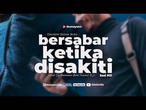 Dauroh Bedah Buku Bersabar Ketika Disakiti - Ustadz Dr. Muhammad Abduh Tuasikal, M.Sc