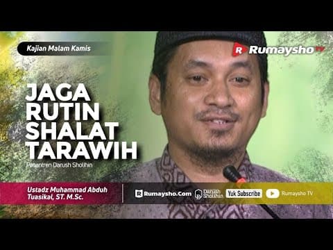 Kajian Malam Kamis : Jaga Rutin Shalat Tarawih! - Ustadz M Abduh Tuasikal