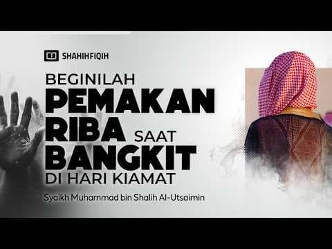 Keadaan Mengenaskan 𝗣𝗘𝗠𝗔𝗞𝗔𝗡 𝗥𝗜𝗕𝗔 Saat Dibangkitkan - Syaikh Muhammad Al-Utsaimin