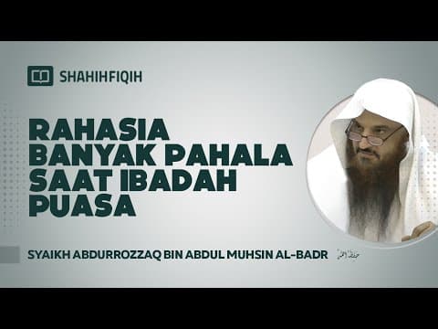 Rahasia Banyak Pahala Saat Ibadah Puasa - Syaikh Abdurrozzaq bin Abdulmuhsin Al-Badr