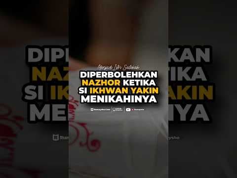 Nazhor Dilakukan Ketika Sudah Ada Keinginan untuk Menikah Wanita yang Dilihatnya - Rumaysho TV