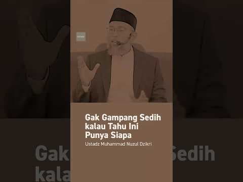 Gak Gampang Sedih kalau Tahu Ini Punya SiapaUstadz Muhammad Nuzul Dzikri -Hafizhahumullah- #shorts