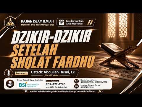 Dzikir-dzikir Setelah Sholat - 🎙 Ustadz Abdullah Husni Lc حفظه الله تعالى