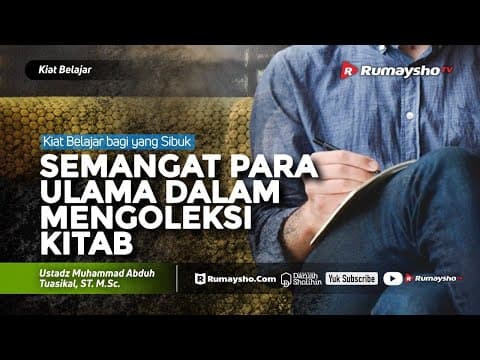 Kiat Belajar #19 : Semangat Para Ulama dalam Mengoleksi Kitab - Ustadz M Abduh Tuasikal