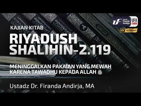 Riyadush Shalihin 2.119: Meninggalkan Pakaian Yang Mewah Karena Tawadhu Kepada Allah