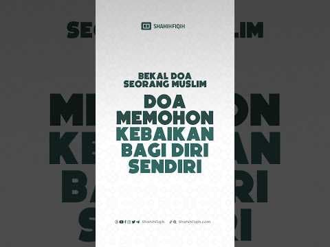 Doa Memohon Kebaikan Bagi Diri Sendiri #shahihfiqih #selfreminder #serialdoashahihfiqih