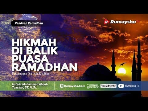 Panduan Ramadhan #02 : Hikmah Dibalik Puasa Ramadhan - Ustadz M Abduh Tuasikal