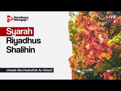 Syarah Riyadhus Shalihin: Harum Orang & Sholeh - Ustadz Abu Hudzaifah As-Sidarji