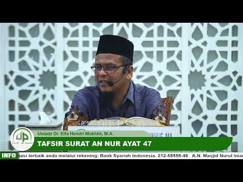 Tafsir Surat An Nur Ayat 47-52 - Ustadz Dr. Elfa Hendri Mukhlis, M.A.