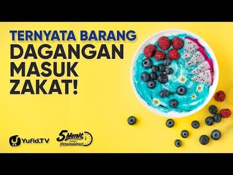 Zakat Mal: Barang Dagangan Masuk Zakat - Ustadz Ammi Nur Baits, B.A. - 5 Menit yang Menginspirasi