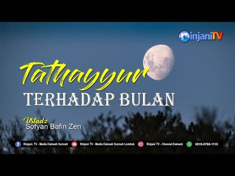 Tathayyur Terhadap Bulan - Ustadz Sofyan Bafin Zen