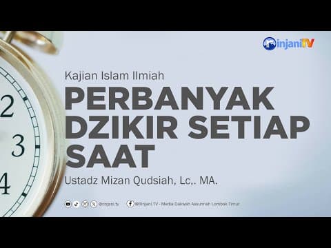 ⭕ [LIVE] Perbanyak Dzikir Setiap Saat  -  Ustadz Mizan Qudsiah, Lc,. MA  حفظه الله تعالى