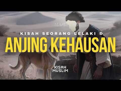 Kisah Seorang Laki-laki dan Anjing yang Kehausan - Kisah Muslim