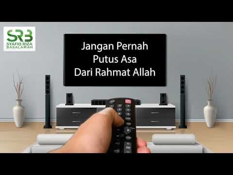 Jangan Pernah Putus Asa Dari Rahmat Allah - Ustadz Dr. Syafiq Riza Basalamah, M.A.