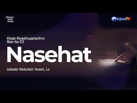 Bab ke 22: Nasehat - 🎙 Ustadz Abdullah Husni, Lc حفظه الله تعالى