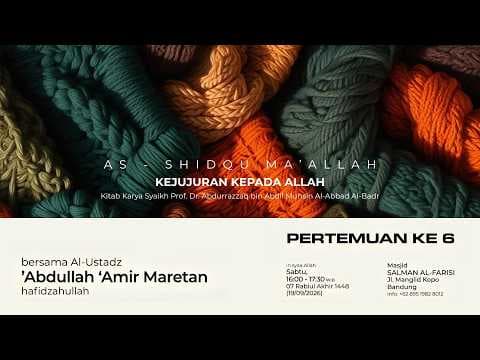 🔴 [LIVE] Pertemuan Ke-6 Kitab Ashshidqu Ma'allah - Ustadz Abdullah Amir Maretan حفظه الله