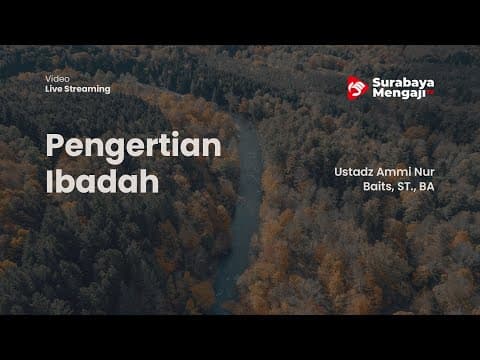 Pengertian Ibadah - Ustadz Ammi Nur Baits