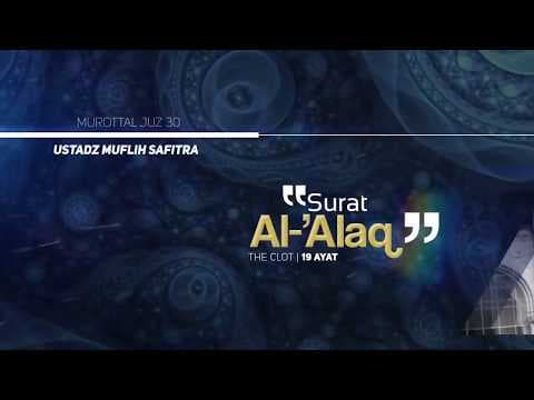 Murottal QS. 096:Al-'Alaq | Ustadz Muflih Safitra
