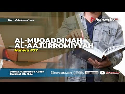 Nahwu Jurumiyah 37 - Al Muqaddimah Al Aajurromiyyah - Ustadz Muhammad Abduh Tuasikal, M.Sc.