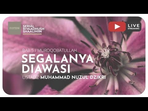 135. SEGALANYA DIAWASI | Riyaadhushshaalihiin