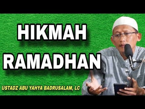 Hikmah Ramadhan | Ustadz Abu Yahya Badrusalam, Lc.