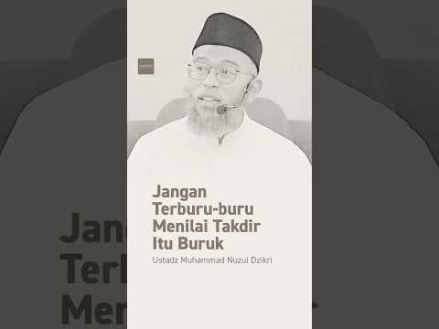 Jangan Terburu-buru Menilai Takdir Itu Buruk | Ustad Muhammad Nuzul Dzikri -Hafizhahumullah #shorts