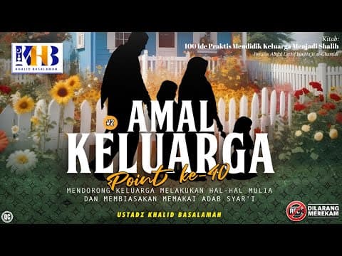 100 Ide Praktis Mendidik Keluarga Agar Menjadi Shalih: Ide Praktis #2 - Amal Keluarga (Poin 44-46)