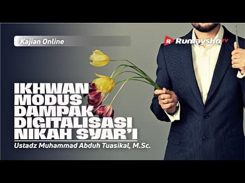 Ikhwan Modus: Dampak Digitalisasi Nikah Syar'i - Ustadz M Abduh Tuasikal, M.Sc.