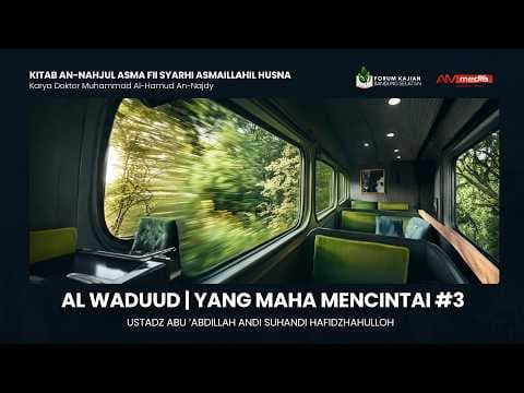 🔴 [LIVE] Al Waduud | Yang Maha Mencintai #3 - Ustadz Abu 'Abdilllah Andi Suhandi حفظه الله