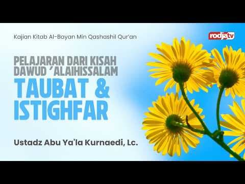 Al-Bayan: Pelajaran dari Kisah Dawud 'alaihissalam: Taubat & Istighfar - Ustadz Abu Ya'la Kurnaedi
