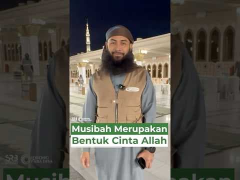 Musibah Merupakan Bentuk Cinta Allah - Ustadz Dr. Syafiq Riza Basalamah, M.A.