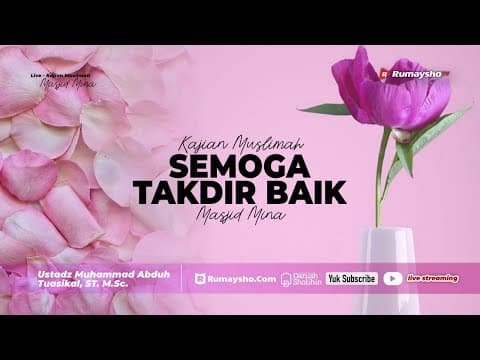 Semoga Takdir Baik - Ustadz Muhammad Abduh Tuasikal, M.Sc.