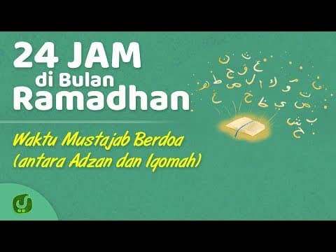 Doa antara Adzan dan Iqomah (Waktu Mustajab Berdoa) - 24 Jam di Bulan Ramadhan Yufid TV