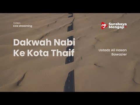 Dakwah Nabi ﷺ Ke Kota Thaif - Ustadz Ali Hasan Bawazier