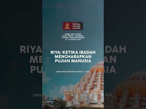 Riya: Ketika Ibadah Mengharapkan Pujian Manusia - Ustaz Ahmad Zainuddin Al Banajry, Lc., M.A.