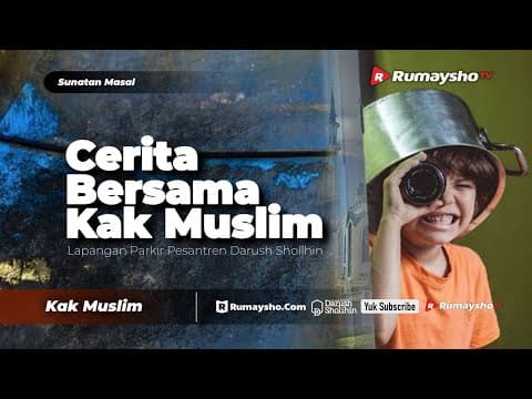 SUNATAN MASSAL - CERITA BERSAMA KAK MUSLIM