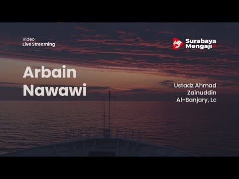 Hadits Arbain Nawawi (25) - Ustadz Ahmad Zainuddin Al-Banjary, Lc