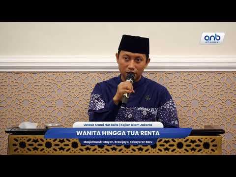 Wanita Hingga Tua Renta | Ustadz Ammi Nur Baits