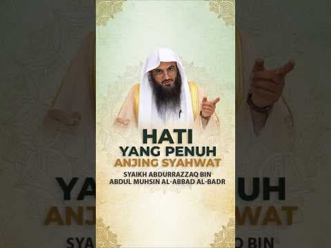 HATI YANG PENUH ANJING SYAHWAT - Syaikh Abdurrazzaq bin Abdul Muhsin Al-Abbad Al-Badr  #nasehatulama