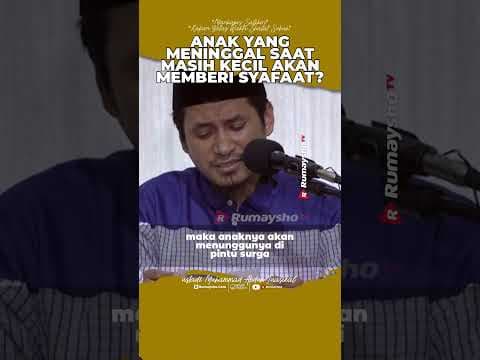 Anak yang Meninggal Dunia saat Masih Kecil akan Memberi Syafa'at - Ustadz M Abduh Tuasikal